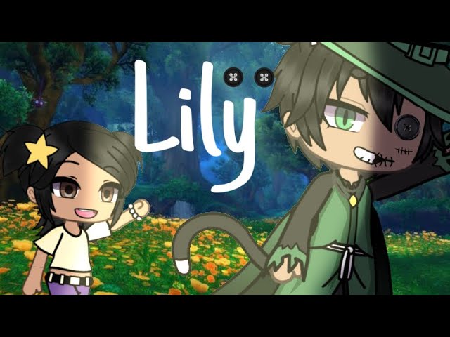 Lily🍃🐈‍⬛ Gacha life ( glmv ) ✨ class=