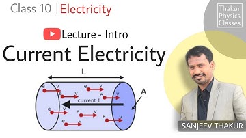 ELECTRICITY | PART 1 AND 2 | CLASS 10 | THAKUR PHYSICS CLASSES | SANJEEV THAKUR