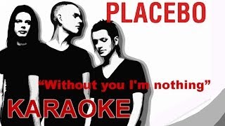 Placebo | Without you I&#39;m nothing | Karaoke