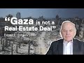 Gaza Is Not A Real Estate Deal Gaza Is Not A Real Estate Deal