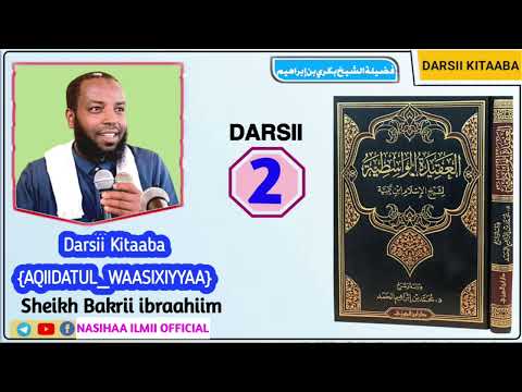 DARSII KITAABA WASXIYYA SHEKH BAKRII IBRAAHIIM DARSII 2