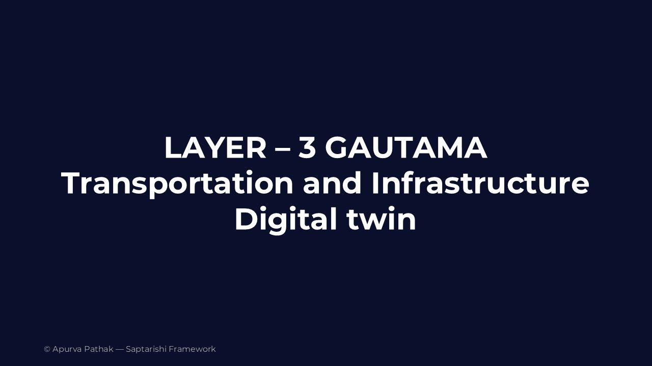 Layer 3/7 — Gautama (GA): Transportation & Infrastructure | Saptarishi Framework