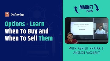 Options - learn when to buy and when to sell them | #Marketरुबरु | Abhijit Phatak | Ankush Vashisht