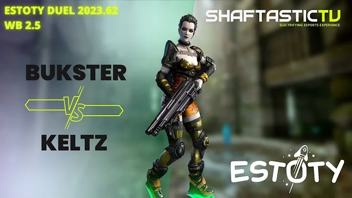 Estoty Duel 2023.62 - WB 2.5 - bukster v/s Keltz - Quake Champions