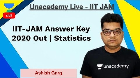 IIT-JAM Answer Key 2020 Out | Statistics | IIT JAM | Ashish Kumar Garg | JAM 2020 | Unacademy Live