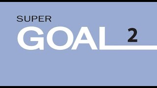 شرح اللغة انجليزية كاملا صف ثاني متوسط كتاب Super Goal 4 الفصل الثاني مع اختبار تجريبي الوحدة 2