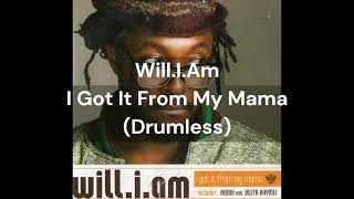 Will.I.Am - I Got It From My Mama (Drumless)