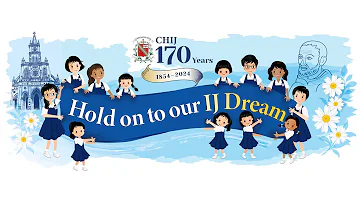 CHIJ 170 Years: Hold On To Our IJ Dream