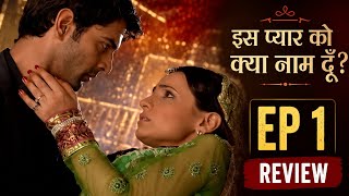 Iss Pyaar Ko Kya Naam Doon Episode 1 Review | Arnav and Khushi's First Meeting