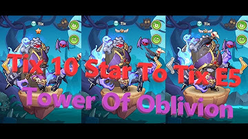 Idle Heroes | Fusing Tix 10 Star To Tix E5 | Tower Of Oblivion | Trinh Nguyen