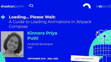 A Guide to Loading Animations in Jetpack Compose - Kinnera | droidcon Berlin 2025