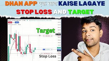 Dhan App मैं Chart के ऊपर  एक साथ Stop Loss और Target  कैसे लगाते हैं? Dhan me Stoploss Kaise lagaye