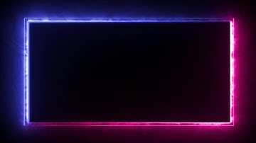 Neon Light Border | Frames Template Video | Glowing Frame Black Screen | Background Loop #31