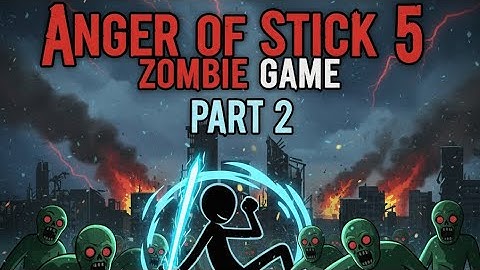 zombie ANGER OF STICK 5 ZOMBIE: THE APOCALYPSE RAGES ON! 🤯 NEW WEAPON UNLOCKED! 🔥 (PART 2)