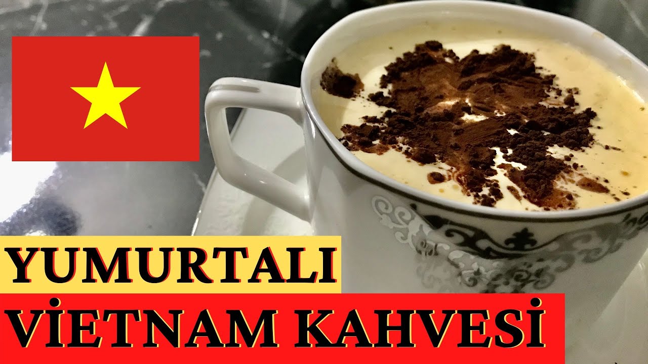 YUMURTALI VİETNAM KAHVESİ !