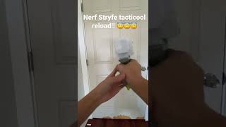 Nerf Stryfe tacticool reload!! 😇😇😇