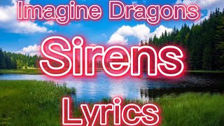 Imagine Dragons- Sirens - Lyrics