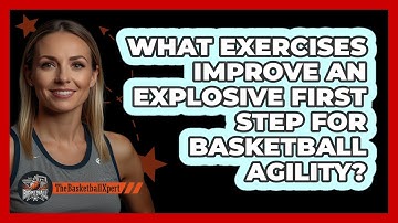 What Exercises Improve An Explosive First Step For Basketball Agility? - The Basketball Xpert