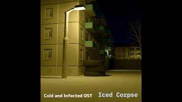 Cold and infected OST: Iced Corpse