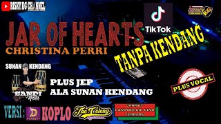 Jar Of Hearts TANPA KENDANG Versi Skadruk Koplo Jandut Campursari Full JEP Alrosta & Sunan Kendang