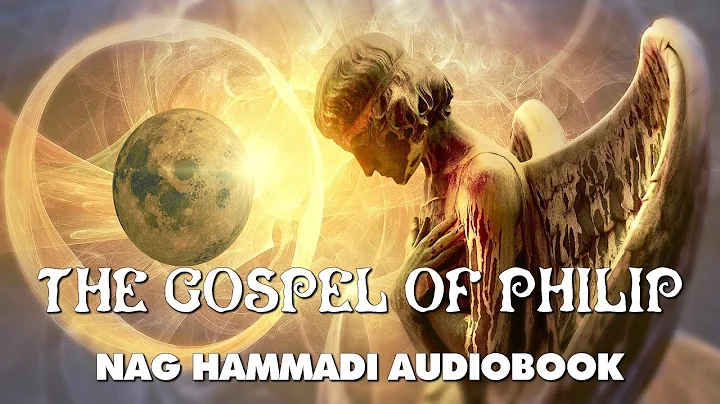 The Gospel Of Philip - Nag Hammadi Gnostic Audiobo...
