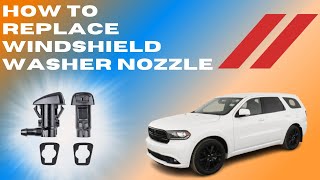 How To Replace Dodge Durango Windshield Washer Nozzle