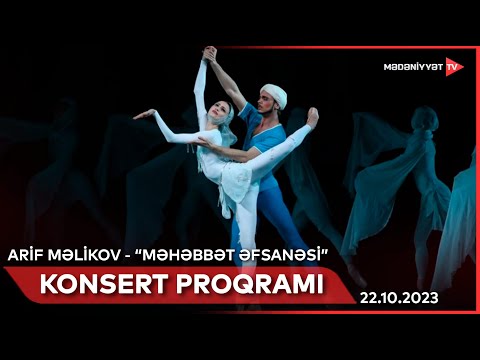 Arif Məlikov – “Məhəbbət əfsanəsi” baleti | 22.10.2023