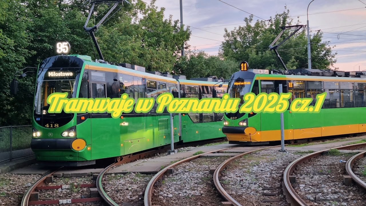 Tramwaje w Poznaniu 2025 Cz.1 Trams in Poznań Part 1