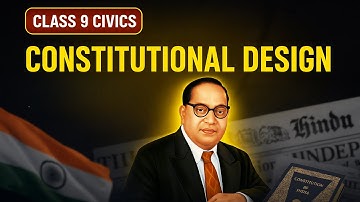🔥🎯 Constitutional Design | Class 9 Civics Chapter - 2 Simplified!