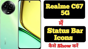 How to show Status Bar Icons in Realme C67 5G | Realme C67 5G me Status Bar Icons ko kaise show kare