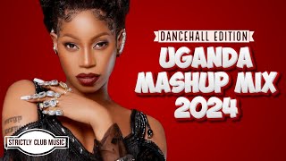 UGANDA NONSTOP 2024| BEST OF UGANDA DANCEHALL MUSIC| UGANDA MASHUP MIX 4