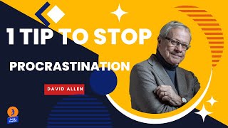 Why Do People Procrastinate? David Allen | Getting Things Done