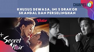 Khusus Dewasa, Ini 5 Drakor Skandal dan Perselingkuhan