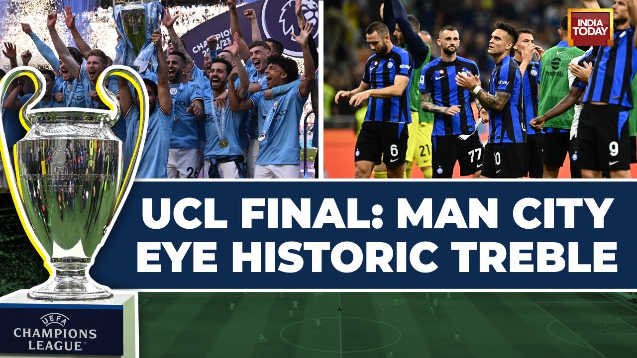 Champions League Final Will Manchester City Create History Or Will Inter Milan Spoil The Party?