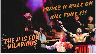 Triple H Kills On Kill Tony The H Is For Hilarious Best Moments
