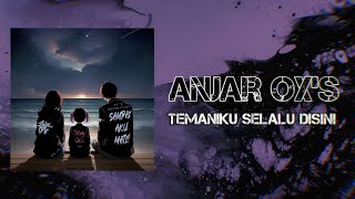 ANJAR OX'S - Temaniku Selalu Disini (Official Lyric Video)