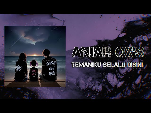 ANJAR OX'S - Temaniku Selalu Disini (Official Lyric Video) class=