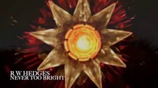 RW Hedges - Never Too Bright