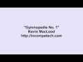 Kevin MacLeod ~ Gymnopedie No. 1 [original composer: Erik Satie]