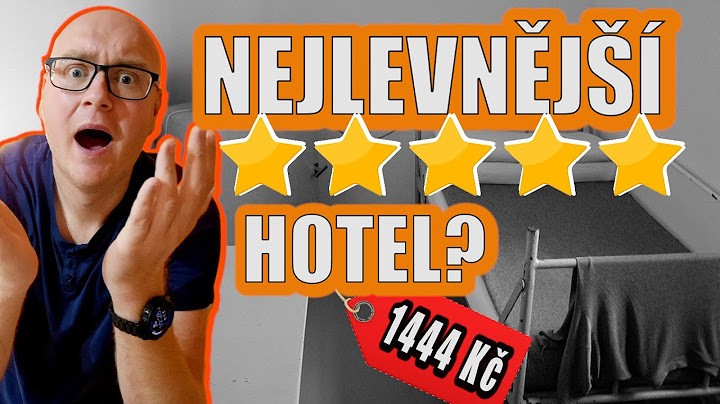 Přežil jsem noc v nejlevnějším pětihvězdičkovém hotelu v Praze!
