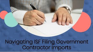 Navigating ISF Filing: Government Contractor Imports