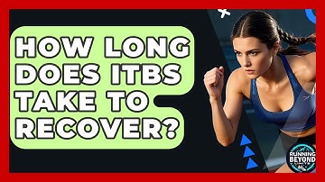 How Long Does ITBS Take To Recover? - Running Beyond Limits