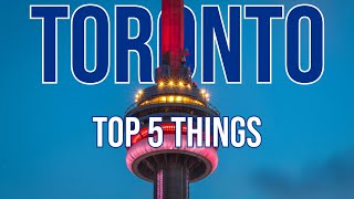 TOP 5 Destinations in Toronto