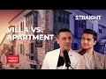 Villa vs. Apartment l STRAIGHT TALK EP. 13