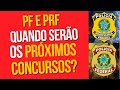 PF e PRF: Quando serão os próximos Concursos?