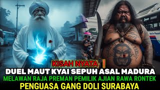 Download Lagu KISAH NYATA❗ DUEL MAUT KYAI SEPUH ASAL MADURA MELAWAN RAJA PREMAN RAWA RONTEK GANG DOLI SURABAYA MP3