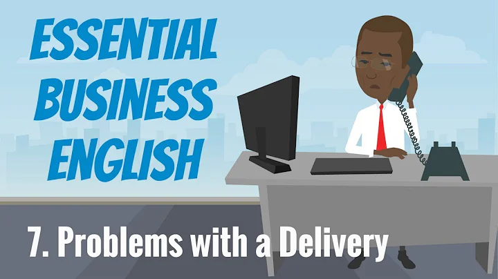 Essential Business English 7 — Problems with a Delivery