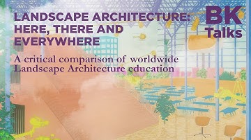 BK Talks: Landscape Architecture: Here, there, and everywhere