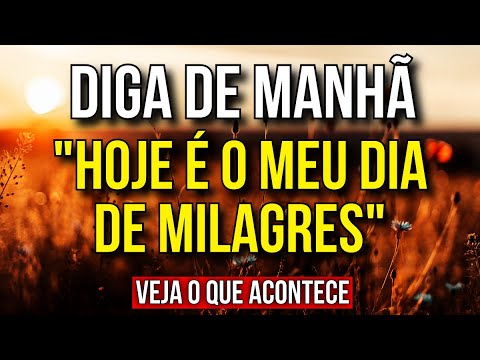 ORAÇÃO DA MANHÃ PARA MILAGRES E BÊNÇÃOS NESTE NOVO DIA