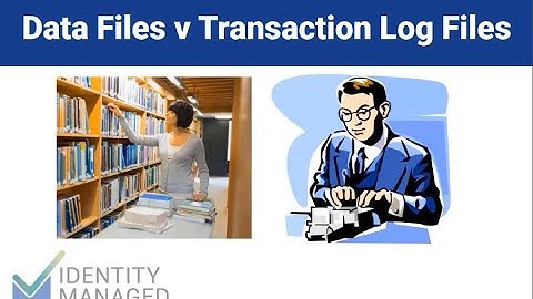 Data Files v Transaction Log Files -- 3/8 Care and Feeding Databases for MIM and AADConnect